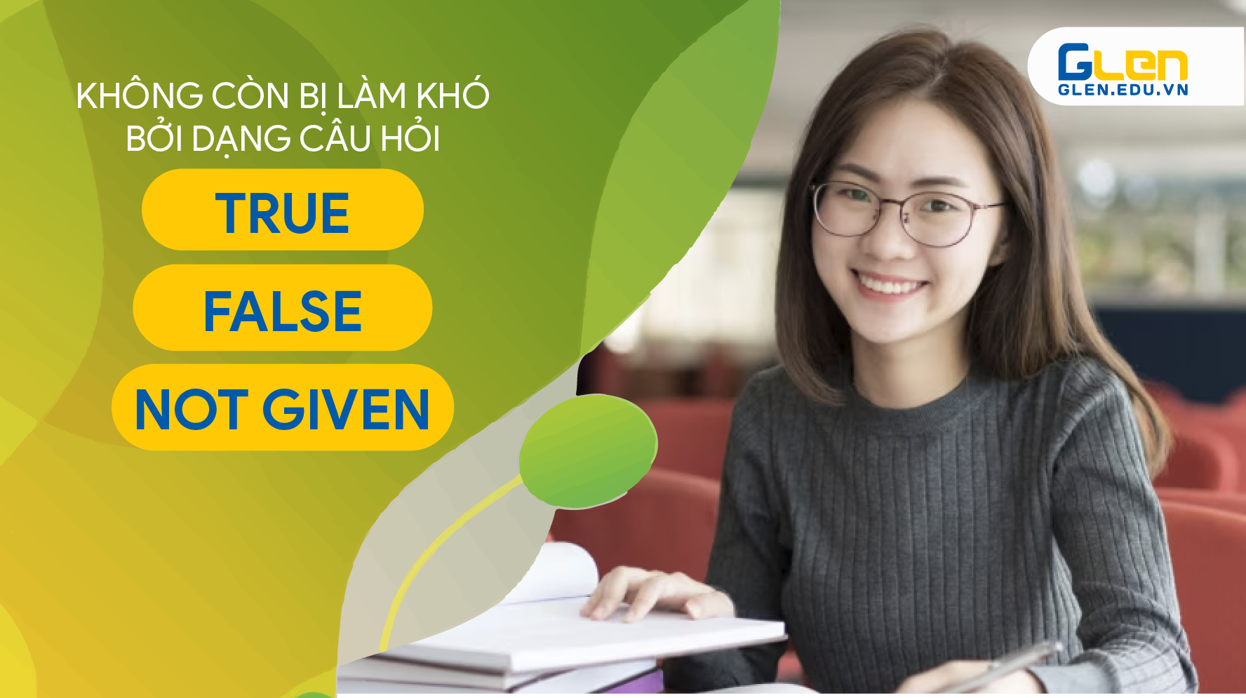 Chinh phục câu hỏi True/False/Not Given