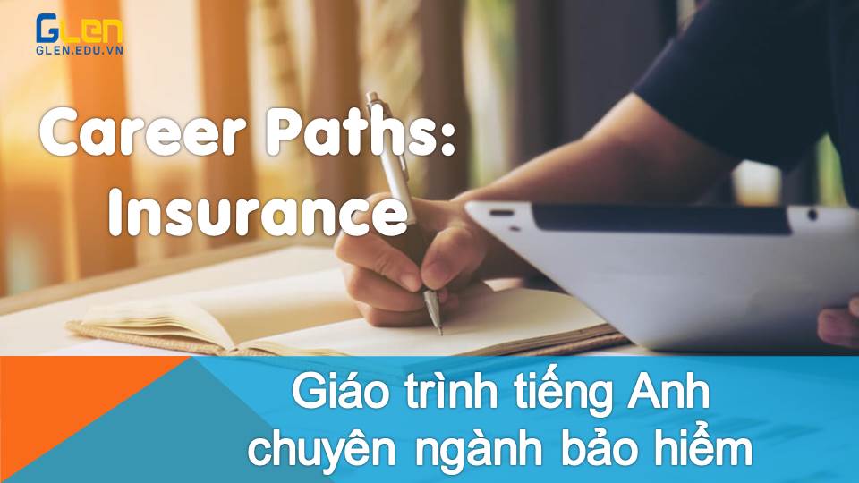 Career Paths: Insurance  - Giáo trình tiếng Anh bảo hiểm hiệu quả